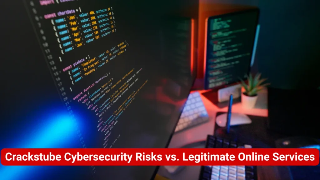 Crackstube Cybersecurity Risks vs. Legitimate Online Services