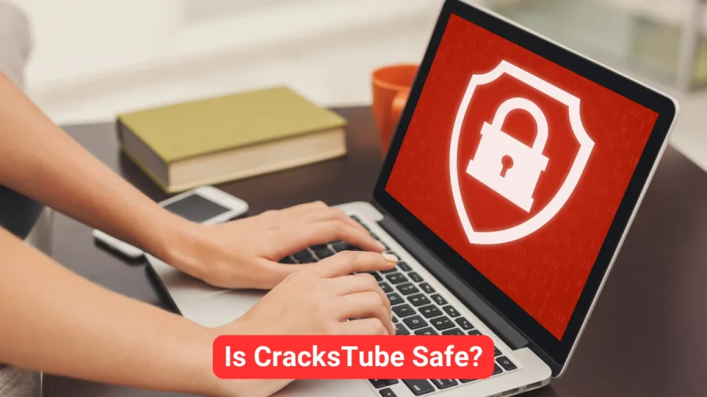 Is CracksTube Safe?