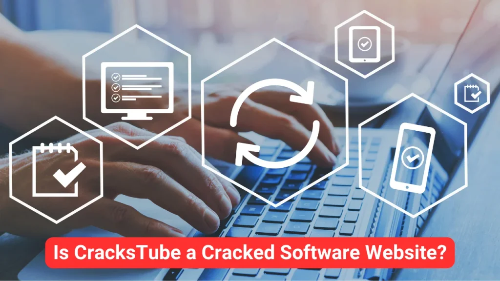 Is CracksTube a Cracked Software Website?