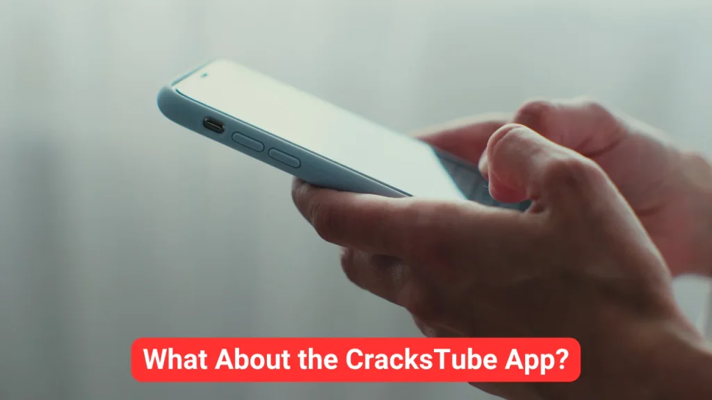 What About the CracksTube App?